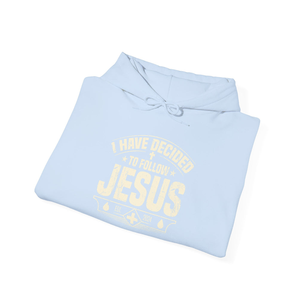 I Have Decided to Follow Jesus hoodie