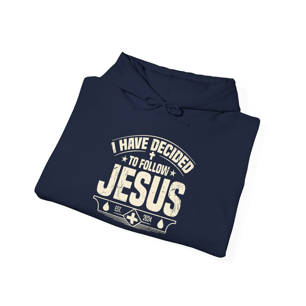 I Have Decided to Follow Jesus hoodie