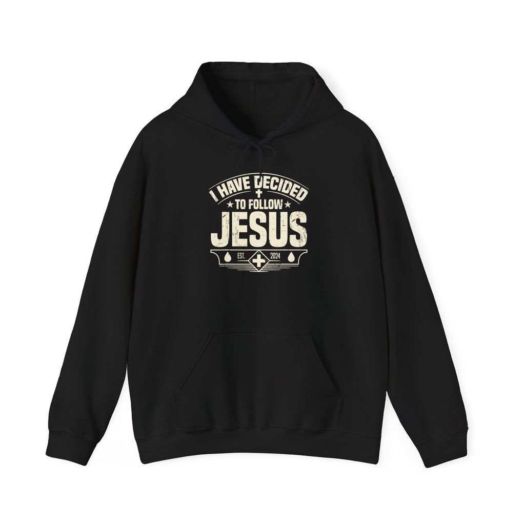 I Have Decided to Follow Jesus hoodie