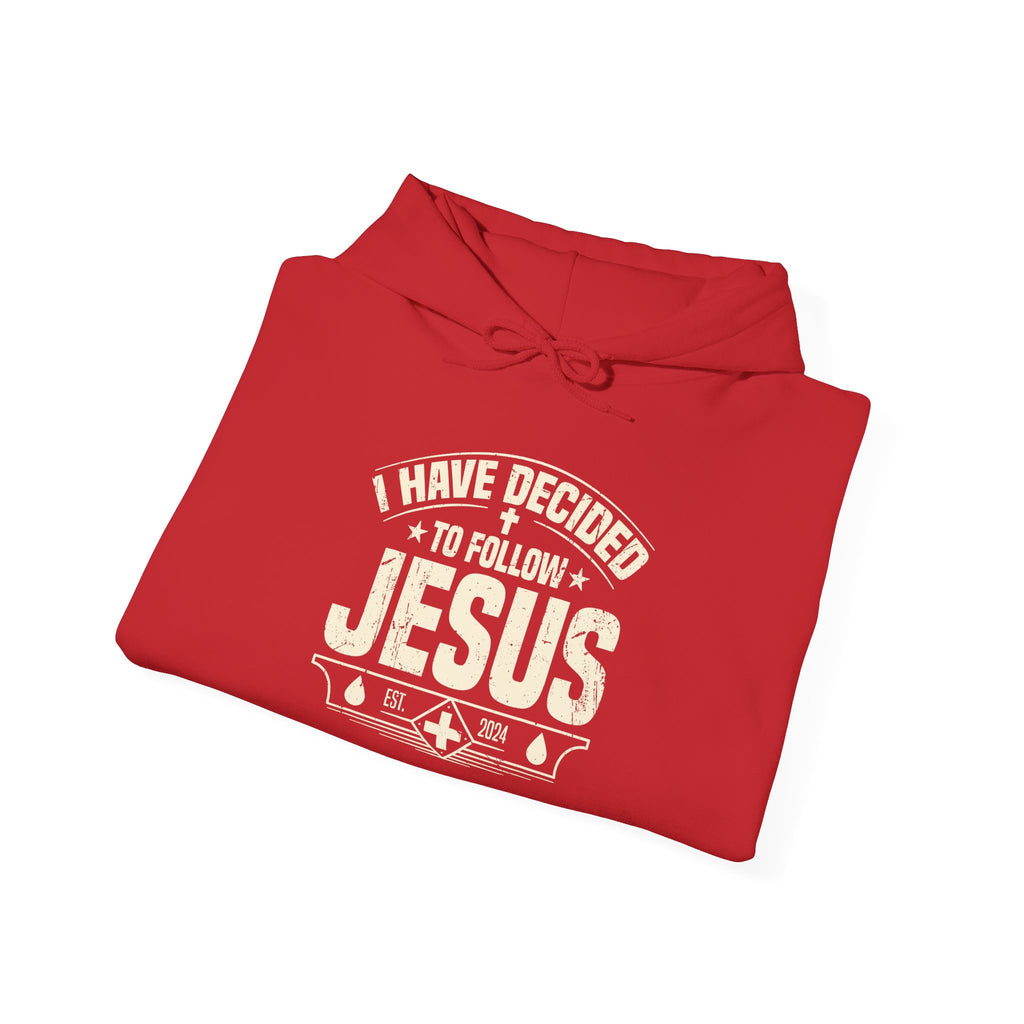 I Have Decided to Follow Jesus hoodie